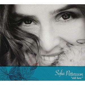 Still Here - Sofia Pettersson - Musiikki - MANHATTAN RECORDINGS - 4560230520137 - lauantai 5. elokuuta 2006