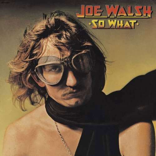 So What - Joe Walsh - Musik - UNIVERSAL - 4988005555137 - 29. december 2011