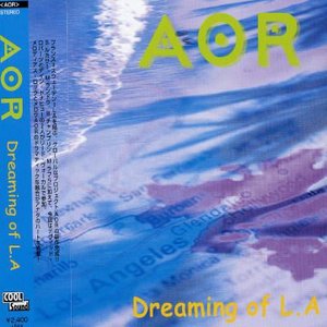 Cover for Aor · Dreaming Of L.A. + 2 (CD) [Bonus Tracks edition] (2003)