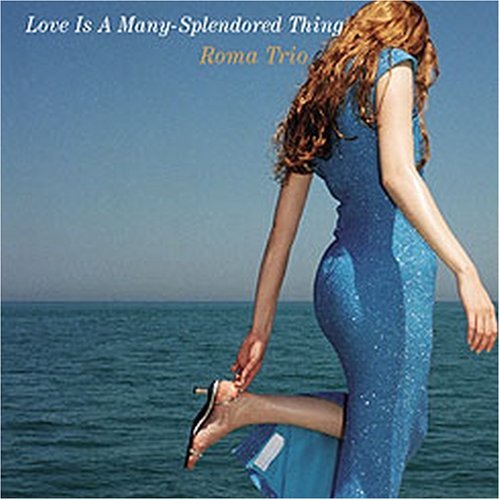 Cover for Roma Trio · Love Is A Many-Splendo.. (CD) (2011)