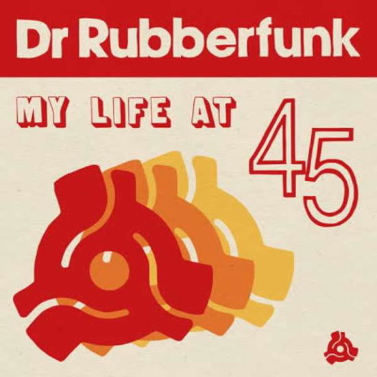 My Life at 45 - Dr. Rubberfunk - Musique - JALAPENO - 5050580730137 - 21 février 2020