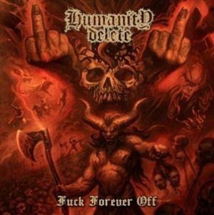 Cover for Humanity Delete · Fuck Forever Off (CD) (2024)