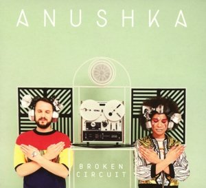 Cover for Anushka · Broken Circuit (CD) (2014)