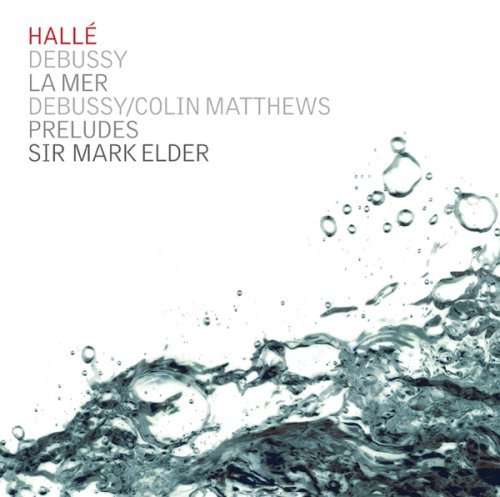 La Mer & The Preludes - Sir Mark Elder - Claude Debussy - Música - HALLE - 5065001341137 - 2018