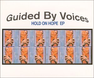 Cover for Guided by Voices · Hold on Hope (MCD) (2000)