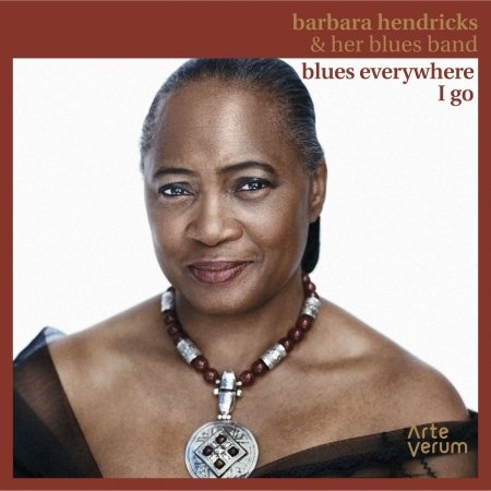 Cover for Barbara Hendricks · Blues Everywhere I Go (CD) (2015)