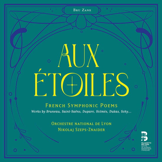 Cover for Orchestre National De Lyon / Nikolaj Szeps-znaider · Aux Etoiles - French Symphonic Poems (CD) (2023)