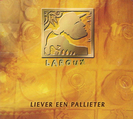 Liever Een Pallieter - Laroux - Music - SILVOX - 8715777001137 - January 27, 2005