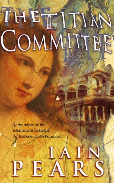 Cover for Iain Pears · The Titian Committee (Paperback Book) (1999)