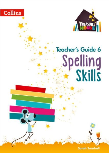 Cover for Sarah Snashall · Spelling Skills Teacher’s Guide 6 - Treasure House (Paperback Book) (2017)