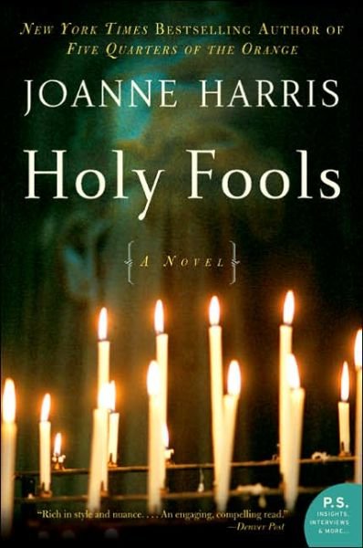 Holy Fools: A Novel - Joanne Harris - Bøger - HarperCollins - 9780060559137 - 26. april 2005