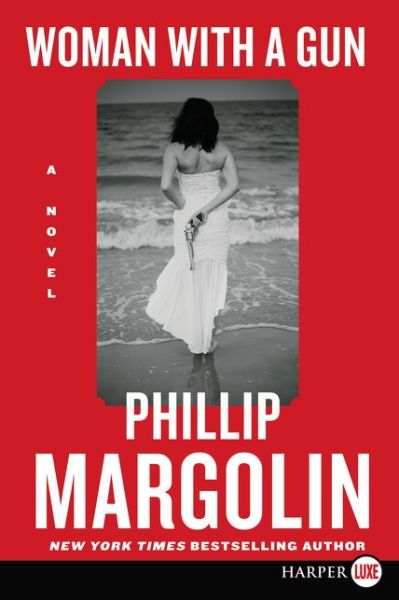 Cover for Phillip Margolin · Woman with a Gun Lp: a Novel (Taschenbuch) [Lrg edition] (2014)