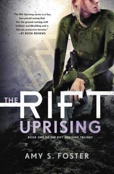 The Rift Uprising: Book One of The Rift Uprising Trilogy - The Rift Uprising Trilogy - Amy S. Foster - Books - HarperCollins - 9780062443137 - July 4, 2017