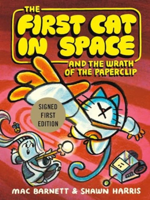 Cover for Mac Barnett · The First Cat In Space And The Wrath Of The Paperclip - The First Cat in Space (Hardcover Book) (2024)