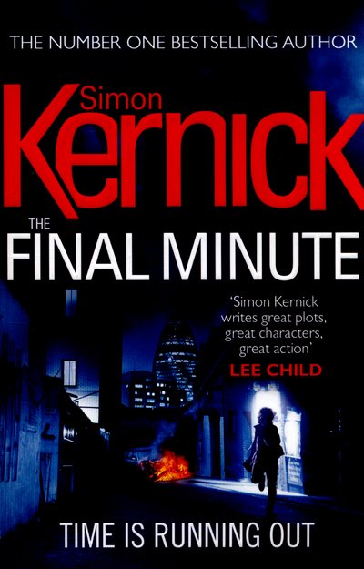 The Final Minute: (Tina Boyd: 7): another riveting rollercoaster of a ride from bestselling author Simon Kernick - Simon Kernick - Bøker - Cornerstone - 9780099579137 - 21. mai 2015