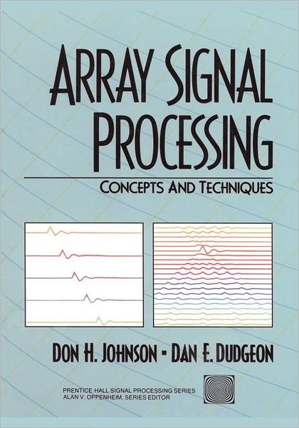 Array Signal Processing: Concepts and Techniques - Don Johnson - Bøger - Pearson Education (US) - 9780130485137 - 1. februar 1993