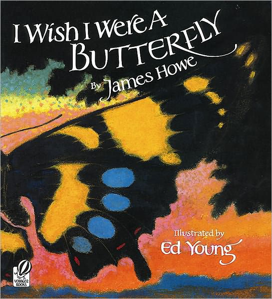 I Wish I Were a Butterfly - James Howe - Books - HarperCollins - 9780152380137 - February 28, 1994