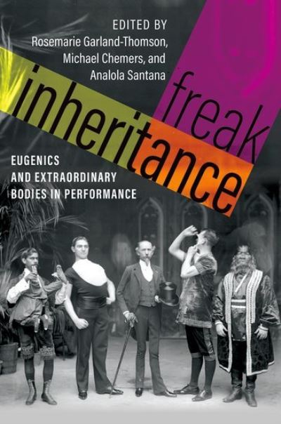 Freak Inheritance: Eugenics and Extraordinary Bodies in Performance (Paperback Book) (2024)