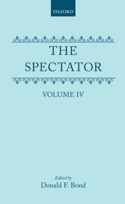 Cover for Richard Steele · The Spectator: Volume Four - The Spectator (Hardcover Book) (1987)