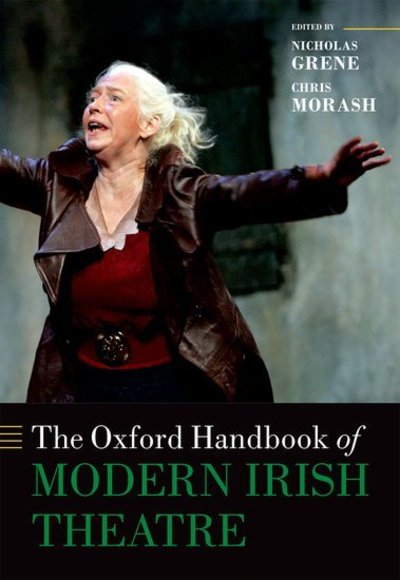 Cover for Nicholas Grene · The Oxford Handbook of Modern Irish Theatre - Oxford Handbooks (Hardcover Book) (2016)