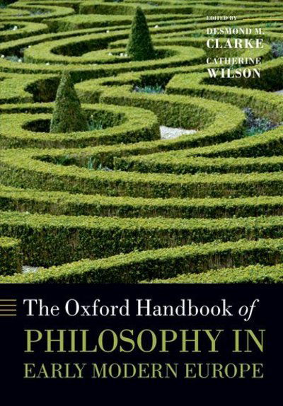 Cover for The Oxford Handbook of Philosophy in Early Modern Europe - Oxford Handbooks (Hardcover Book) (2011)