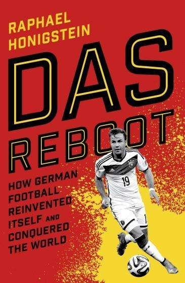 Cover for Raphael Honigstein · Das Reboot: How German Football Reinvented Itself and Conquered the World (Paperback Book) (2015)