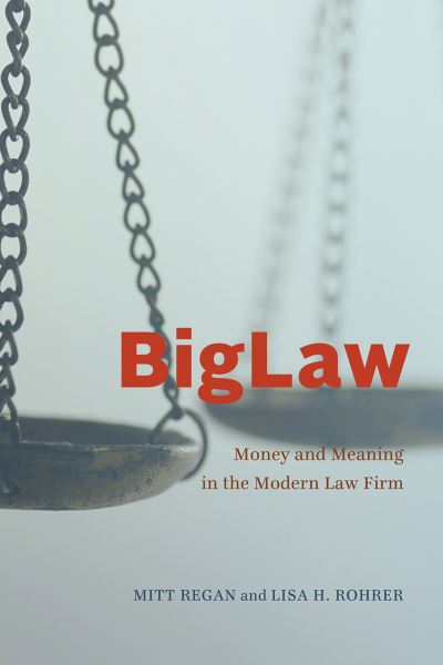 Cover for Mitt Regan · BigLaw: Money and Meaning in the Modern Law Firm - Chicago Series in Law and Society (Paperback Book) (2020)