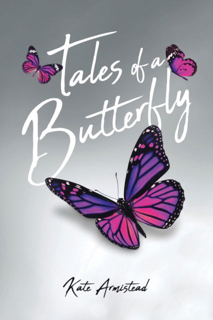 Cover for Kate Armistead · Tales of a Butterfly (Paperback Book) (2021)