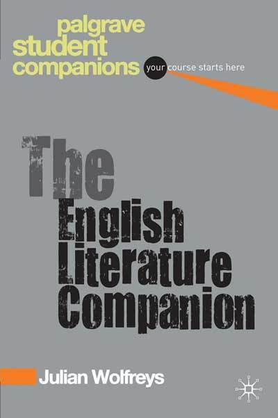 The English Literature Companion - Macmillan Student Companions Series - Julian Wolfreys - Books - Macmillan Education UK - 9780230008137 - January 18, 2011