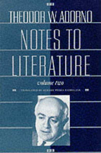 Notes to Literature - European Perspectives: A Series in Social Thought and Cultural Criticism - Theodor W. Adorno - Kirjat - Columbia University Press - 9780231069137 - torstai 31. maaliskuuta 1994