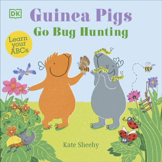 Cover for Kate Sheehy · Guinea Pigs Go Bug Hunting: Learn Your ABCs - The Guinea Pigs (Board book) (2023)