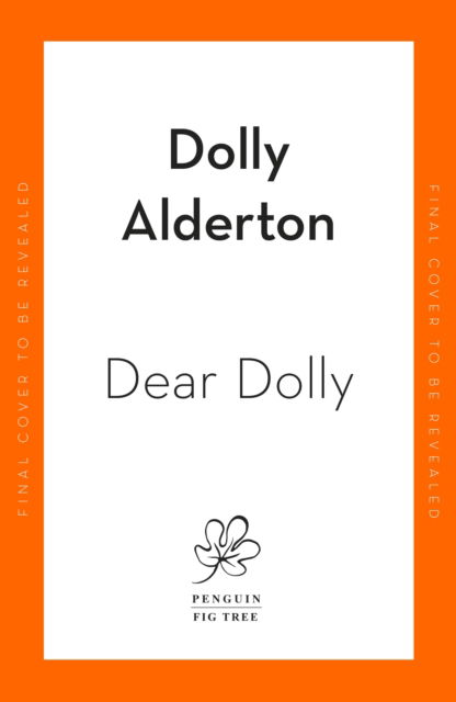 Cover for Dolly Alderton · Dear Dolly: On Love, Life and Friendship, the instant Sunday Times bestseller (Paperback Book) (2023)