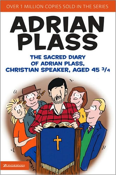 The Sacred Diary of Adrian Plass, Christian Speaker, Aged 45 3/4 - Adrian Plass - Books - Zondervan - 9780310269137 - August 31, 2005