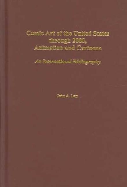 Cover for John Lent · Comic Art of the United States through 2000, Animation and Cartoons: An International Bibliography (Hardcover Book) (2005)