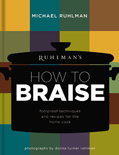 Braise - Michael Ruhlman - Livres - Little, Brown & Company - 9780316254137 - 10 février 2015