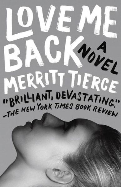 Cover for Merritt Tierce · Love Me Back (Paperback Book) (2015)