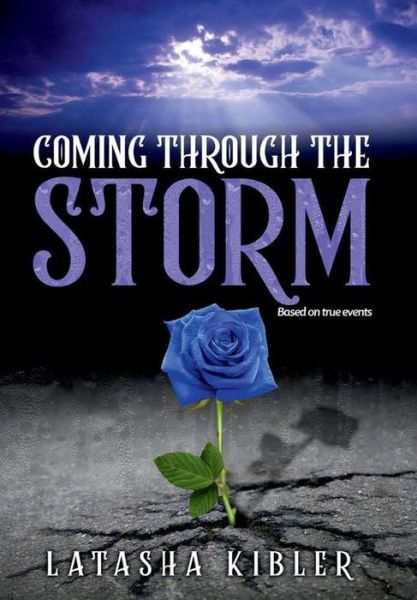 Cover for Latasha Kibler · Coming Through the Storm (Hardcover Book) (2018)