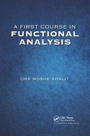 Cover for Orr Moshe Shalit · A First Course in Functional Analysis (Pocketbok) (2020)
