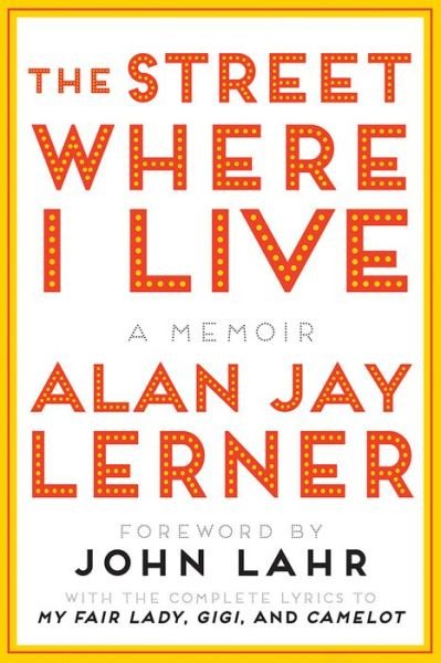 Cover for Alan J. Lerner · The Street Where I Live: A Memoir (Paperback Bog) (2018)