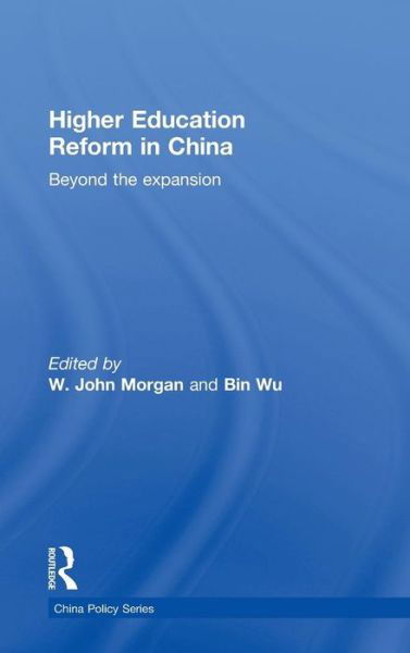 Cover for W John Morgan · Higher Education Reform in China: Beyond the Expansion - China Policy Series (Gebundenes Buch) (2011)