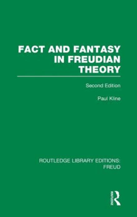 Fact and Fantasy in Freudian Theory (RLE: Freud) - Routledge Library Editions: Freud - Paul Kline - Books - Taylor & Francis Ltd - 9780415717137 - September 25, 2013