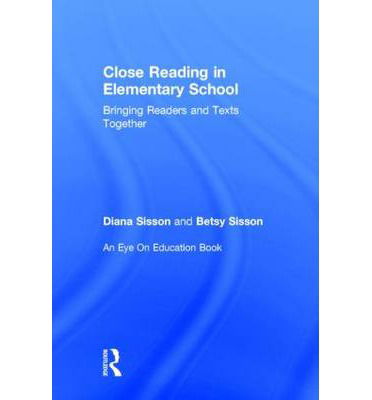 Cover for Sisson, Diana (Sisson &amp; Sisson Educational Consulting Services LLC, USA) · Close Reading in Elementary School: Bringing Readers and Texts Together (Hardcover Book) (2014)