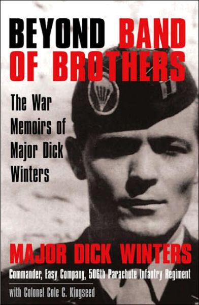 Cover for Cole C. Kingseed · Beyond Band of Brothers: the War Memoirs of Major Dick Winters (Inbunden Bok) [First edition] (2006)