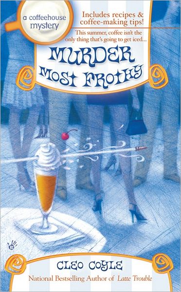 Cover for Cleo Coyle · Murder Most Frothy - A Coffeehouse Mystery (Taschenbuch) [Reprint edition] (2006)