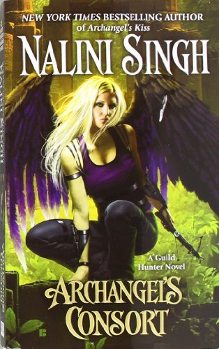 Archangel's Consort (Guild Hunter) - Nalini Singh - Books - Berkley - 9780425240137 - January 25, 2011
