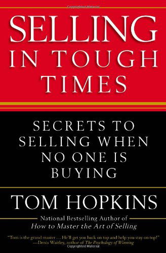 Cover for Tom Hopkins · Selling in Tough Times: Secrets to Selling when No One is Buying (Paperback Book) [Reprint edition] (2011)