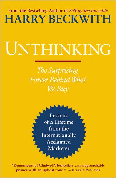 Cover for Harry Beckwith · Unthinking: The Surprising Forces Behind What We Buy (Paperback Book) (2013)