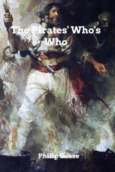 Cover for Philip Gosse · The Pirates' Who's Who (Paperback Book) (2019)