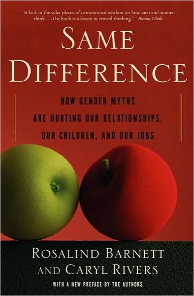 Cover for Caryl Rivers · Same Difference: How Gender Myths Are Hurting Our Relationships, Our Children, and Our Jobs (Paperback Bog) [New edition] (2005)