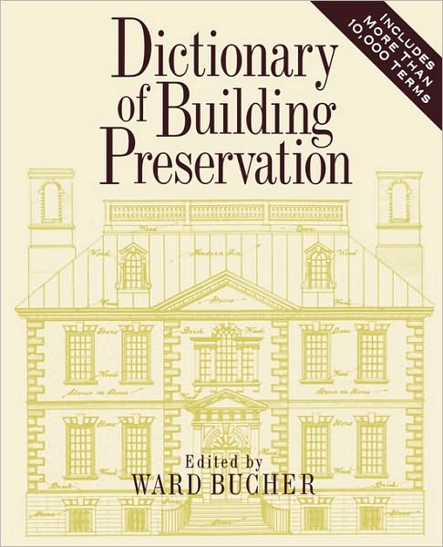 Cover for W Bucher · Dictionary of Building Preservation (Paperback Book) (1996)